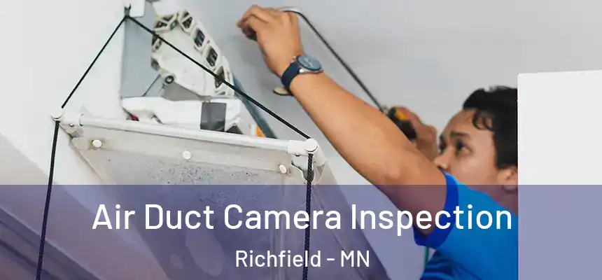  Air Duct Camera Inspection Richfield - MN