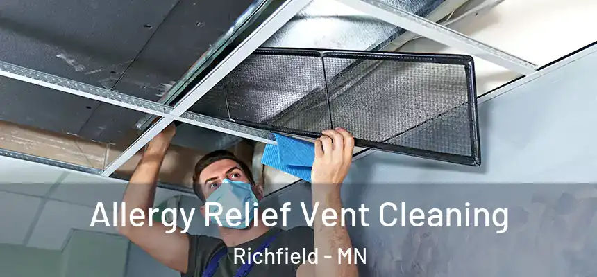  Allergy Relief Vent Cleaning Richfield - MN