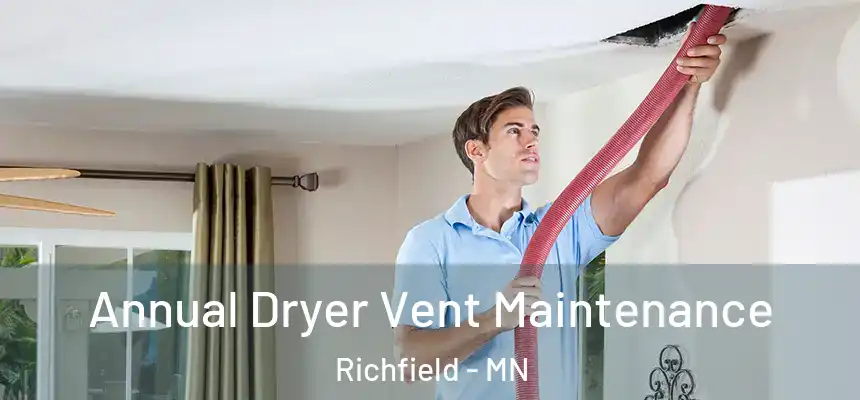  Annual Dryer Vent Maintenance Richfield - MN