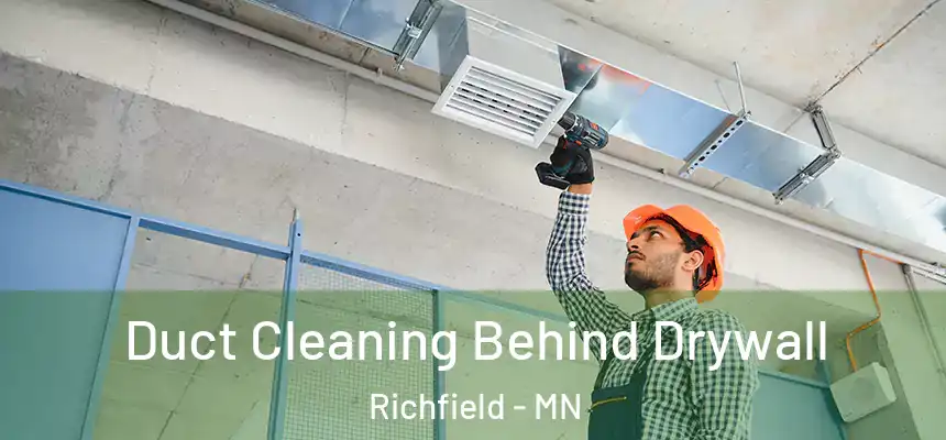  Duct Cleaning Behind Drywall Richfield - MN