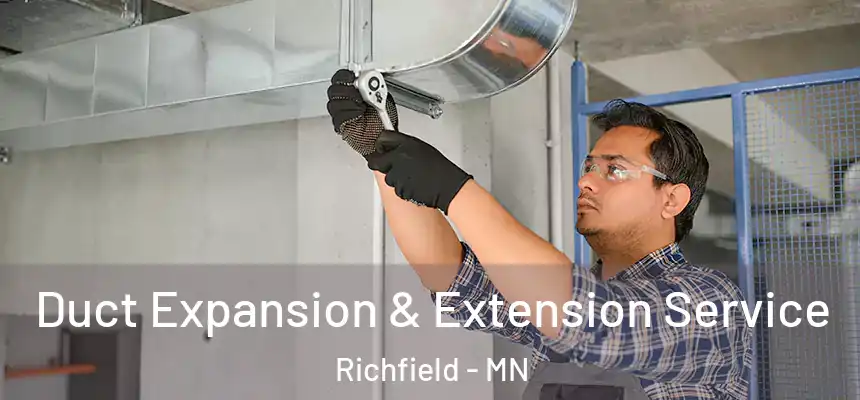 Duct Expansion & Extension Service Richfield - MN
