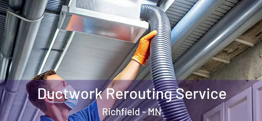  Ductwork Rerouting Service Richfield - MN