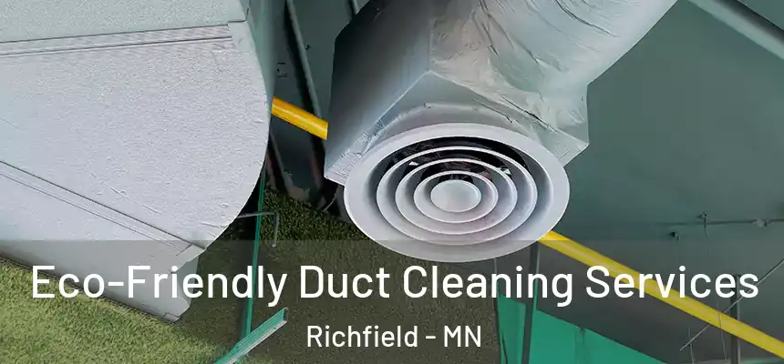 Eco-Friendly Duct Cleaning Services Richfield - MN