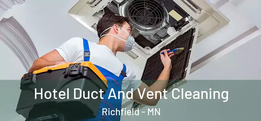  Hotel Duct And Vent Cleaning Richfield - MN