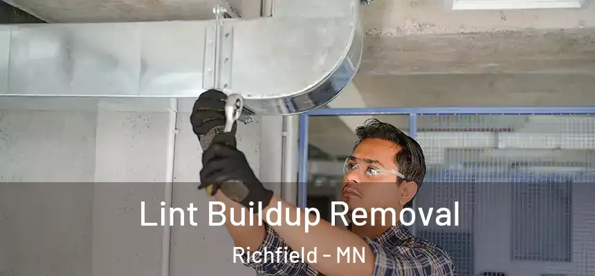  Lint Buildup Removal Richfield - MN