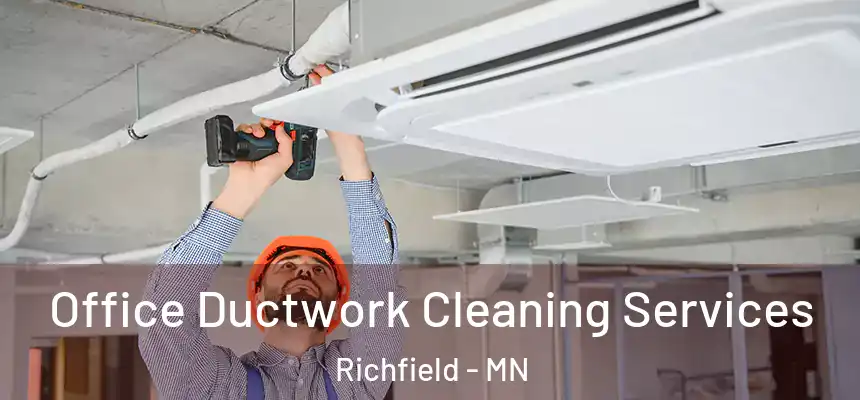  Office Ductwork Cleaning Services Richfield - MN
