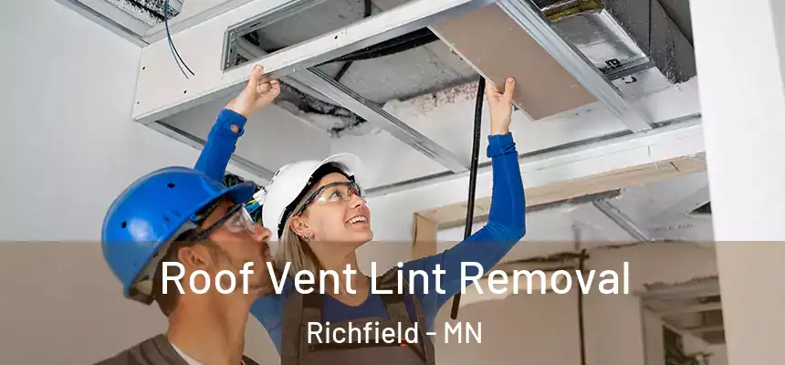  Roof Vent Lint Removal Richfield - MN