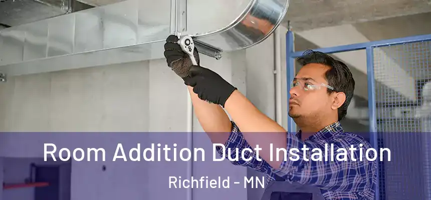  Room Addition Duct Installation Richfield - MN