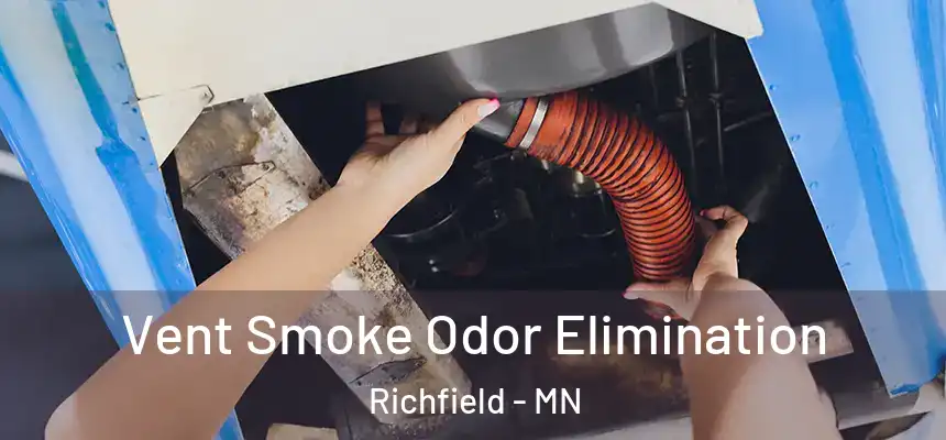  Vent Smoke Odor Elimination Richfield - MN